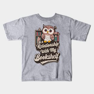 In a Relationship with my Bookshelf  | Owl | Book | Library Kids T-Shirt